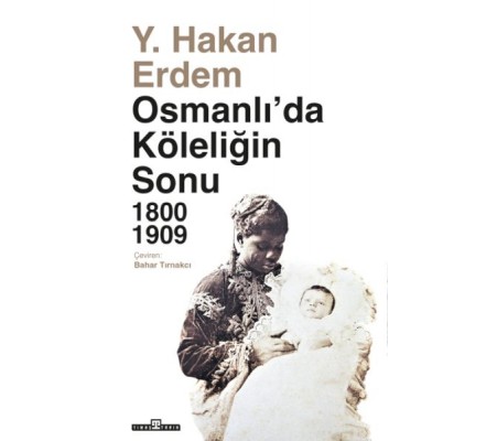 Osmanlıda Köleliğin Sonu Osmanlıda Köleliğin Sonu