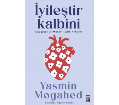 İyileştir Kalbini & Duygusal ve Manevi İyilik Rehberi