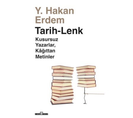 Tarih-Lenk - Kusursuz Yazarlar Kağıttan Metinler Tarih-Lenk - Kusursuz Yazarlar Kağıttan Metinler