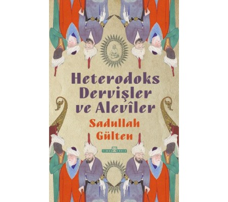 Heterodoks Dervişler ve Aleviler Heterodoks Dervişler ve Aleviler