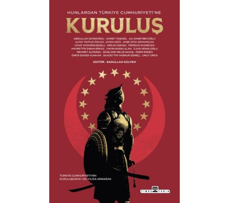 Hunlardan Türkiye Cumhuriyetine Kuruluş Hunlardan Türkiye Cumhuriyetine Kuruluş