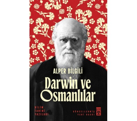 Darwin ve Osmanlılar - Bilim Tarihi Yazıları Darwin ve Osmanlılar - Bilim Tarihi Yazıları