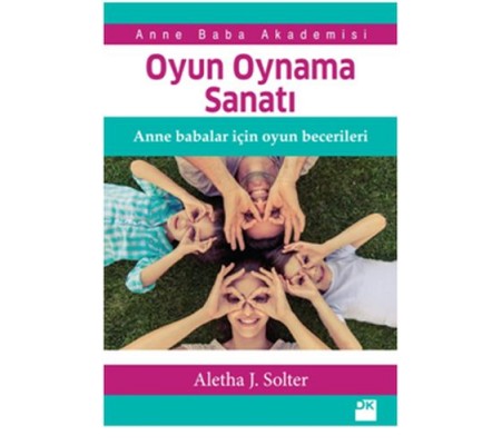 Oyun Oynama Sanatı - Anne Babalar İçin Oyun Becerileri