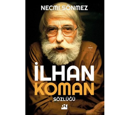 İlhan Koman Sözlüğü İlhan Koman Sözlüğü