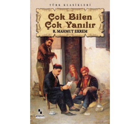 Çok Bilen Çok Yanılır Çok Bilen Çok Yanılır