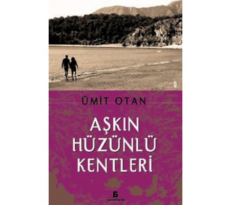 Aşkın Hüzünlü Kentleri Aşkın Hüzünlü Kentleri