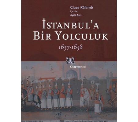 İstanbul'a Bir Yolculuk 1657-1658 İstanbul'a Bir Yolculuk 1657-1658