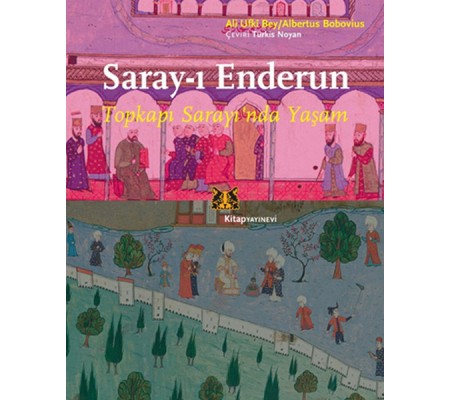 Saray-ı Enderun - Topkapı Sarayı'nda Yaşam Saray-ı Enderun - Topkapı Sarayı'nda Yaşam