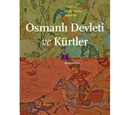 Osmanlı Devleti ve Kürtler Osmanlı Devleti ve Kürtler