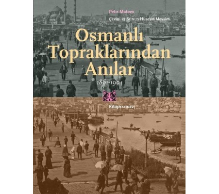 Osmanlı Topraklarından Anılar 1861-1904 Osmanlı Topraklarından Anılar 1861-1904