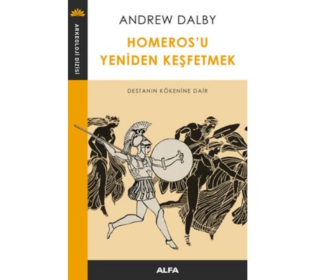 Homeros’u Yeniden Keşfetmek Homeros’u Yeniden Keşfetmek