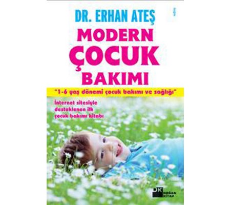 Modern Çocuk Bakımı 1-6 Yaş Dönemi Çocuk Bakımı ve Sağlığı Modern Çocuk Bakımı 1-6 Yaş Dönemi Çocuk Bakımı ve Sağlığı