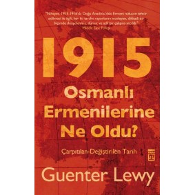 1915 Osmanlı Ermenilerine Ne Oldu?