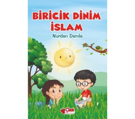 Biricik Dinim İslam Biricik Dinim İslam