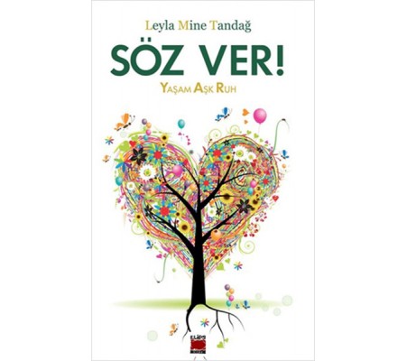 Söz Ver! Yaşam Aşk Ruh Söz Ver! Yaşam Aşk Ruh