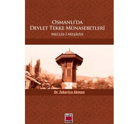 Osmanlı'da Devlet Tekke Münasebetleri Meclis-i Meşayih Osmanlı'da Devlet Tekke Münasebetleri Meclis-i Meşayih