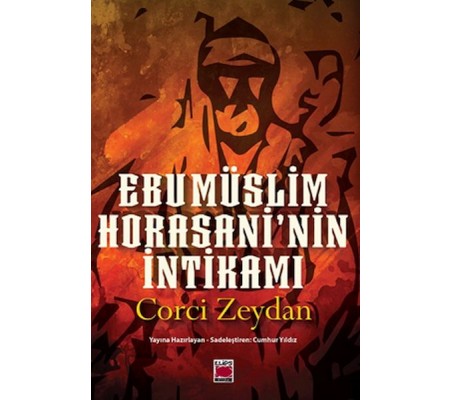 Ebu Müslim Horasani’nin İntikamı Ebu Müslim Horasani’nin İntikamı