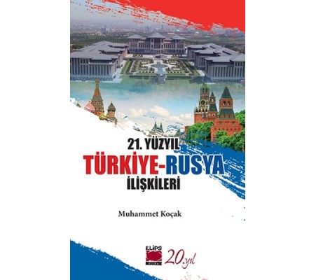 21. Yüzyıl Türkiye-Rusya İlişkileri