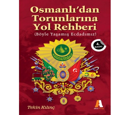 Osmanlı'dan Torunlarına Yol Rehberi Osmanlı'dan Torunlarına Yol Rehberi