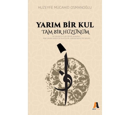Yarım Bir Kul Tam Bir Hüzünüm Yarım Bir Kul Tam Bir Hüzünüm