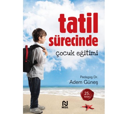 Tatil Sürecinde Çocuk Eğitimi Tatil Sürecinde Çocuk Eğitimi