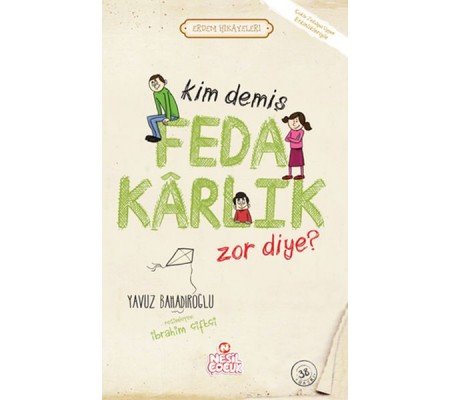 Kim Demiş Fedakarlık Zor Diye / Erdem Hikayeleri Kim Demiş Fedakarlık Zor Diye / Erdem Hikayeleri