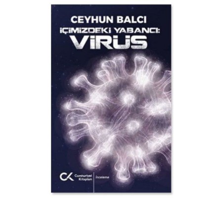İçimizdeki Yabancı: Virüs İçimizdeki Yabancı: Virüs