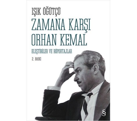 Zamana Karşı Orhan Kemal Eleştiriler ve Röportajlar Zamana Karşı Orhan Kemal Eleştiriler ve Röportajlar
