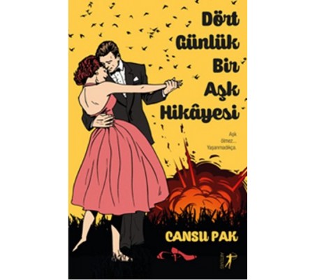 Dört Günlük Bir Aşk Hikayesi Dört Günlük Bir Aşk Hikayesi
