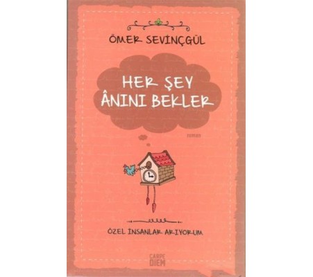 Her Şey Anını Bekler- Özel İnsanlar Arıyorum Her Şey Anını Bekler- Özel İnsanlar Arıyorum