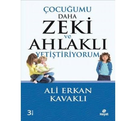 Çocuğumu Daha Zeki ve Ahlaklı Yetiştiriyorum Çocuğumu Daha Zeki ve Ahlaklı Yetiştiriyorum