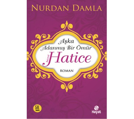 Hz. Hatice  Aşka Adanmış Bir Ömür