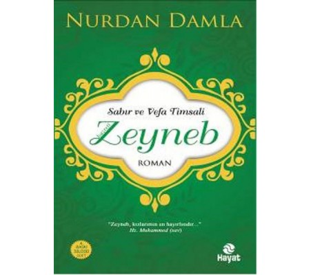 Sabır ve Vefa Timsali Hz. Zeyneb Sabır ve Vefa Timsali Hz. Zeyneb