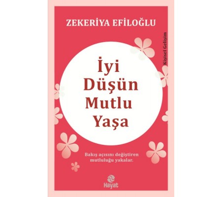 İyi Düşün Mutlu Yaşa İyi Düşün Mutlu Yaşa