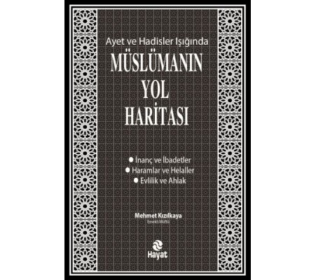 Ayet ve Hadisler Işığında Müslümanın Yol Haritası