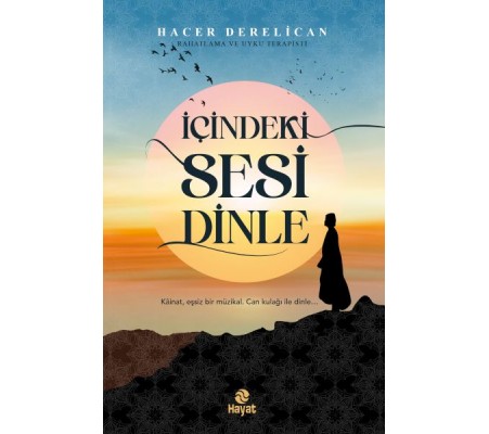 İçindeki Sesi Dinle İçindeki Sesi Dinle