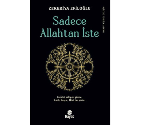 Sadece Allah’tan İste Sadece Allah’tan İste