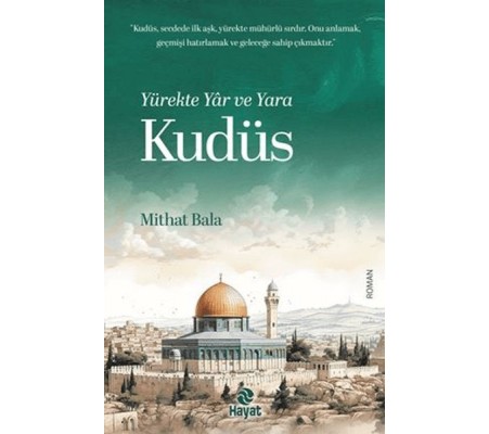Yürekte Yâr ve Yara Kudüs Yürekte Yâr ve Yara Kudüs