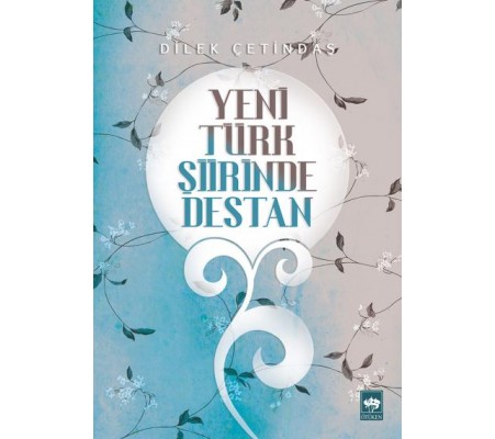 Yeni Türk Şiirinde Destan Yeni Türk Şiirinde Destan