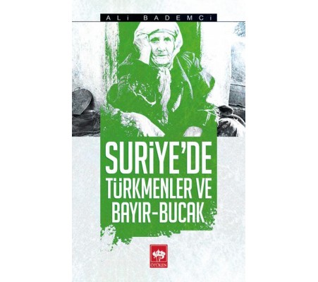 Suriyede Türkmenler ve Bayır - Bucak Suriyede Türkmenler ve Bayır - Bucak