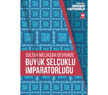 Sultan Melikşah Devrinde Büyük Selçuklu İmparatorluğu Sultan Melikşah Devrinde Büyük Selçuklu İmparatorluğu
