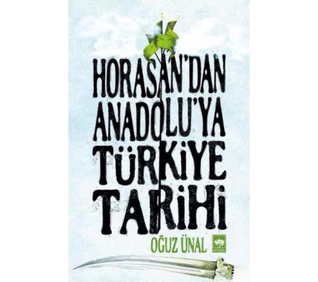 Horasandan Anadoluya Türkiye Tarihi Horasandan Anadoluya Türkiye Tarihi