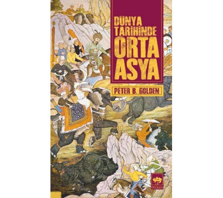 Dünya Tarihinde Orta Asya Dünya Tarihinde Orta Asya