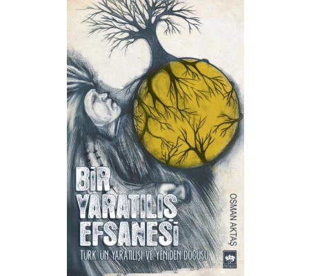 Bir Yaratılış Efsanesi Bir Yaratılış Efsanesi