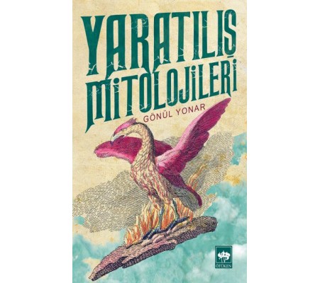 Yaratılış Mitolojileri Yaratılış Mitolojileri