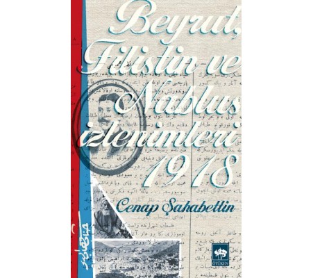 Beyrut, Filistin ve Nablus İzlenimleri 1918 Beyrut, Filistin ve Nablus İzlenimleri 1918