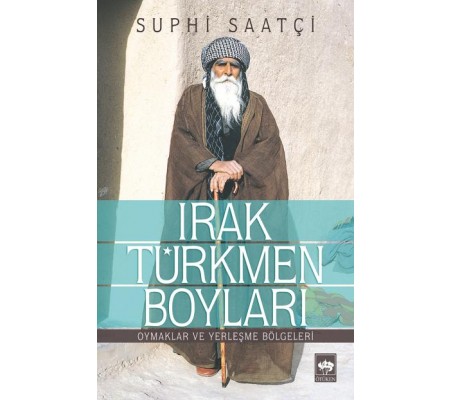 Irak Türkmen Boyları Oymaklar ve Yerleşme Bölgeleri Irak Türkmen Boyları Oymaklar ve Yerleşme Bölgeleri