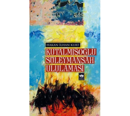 Kutalmışoğlu Süleymanşah Ululaması Kutalmışoğlu Süleymanşah Ululaması