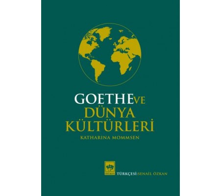 Goethe ve Dünya Kültürleri Goethe ve Dünya Kültürleri