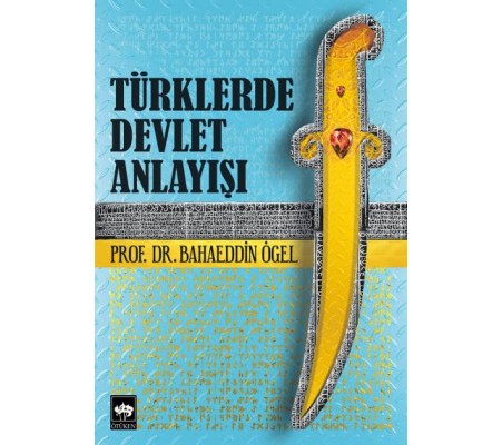 Türklerde Devlet Anlayışı Türklerde Devlet Anlayışı